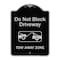 Signmission Designer Series-Do Not Block Driveway Tow Away Zone Black & Silver, 24" x 18", BS-1824-9854 A-DES-BS-1824-9854 - alternate 1